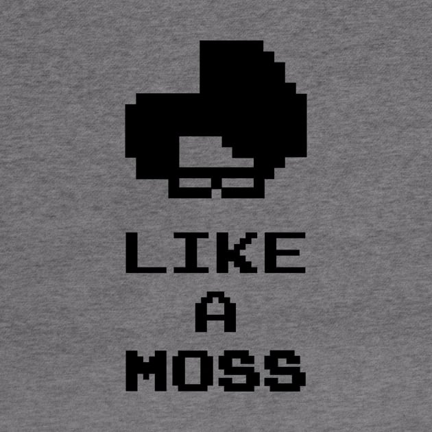 Like a MOSS by piXel